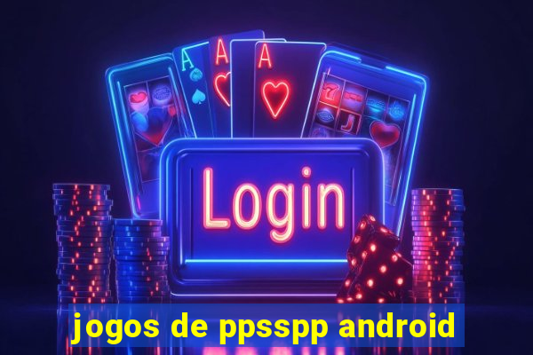 jogos de ppsspp android